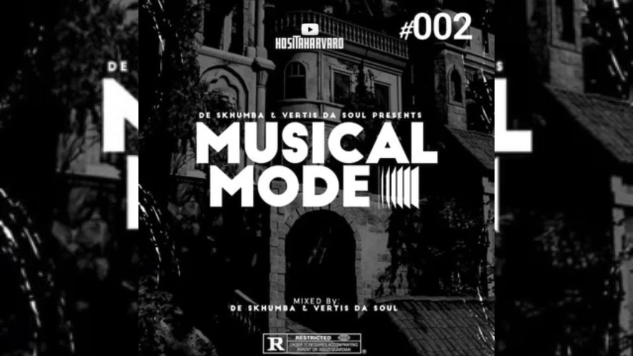 Musical Mode 002 Mixed By De Skhumba  Veties DaSoul