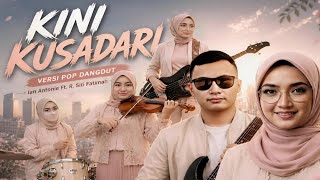 KINI KUSADARI (Pop Dangdut Version) - Ian Antonie & R. Siti Fatimah [Lirik]