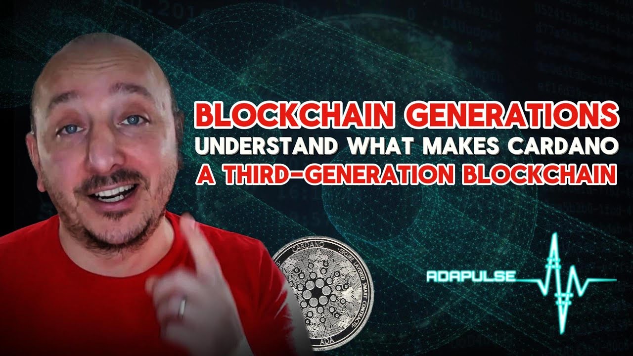 Blockchain Generations: Understand What Makes Cardano a Third-Generation Blockchain