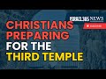 Christians Getting Ready for the Third Temple
