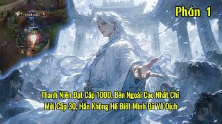 P1 | Thanh Niên Đạt Cấp 1000,Bên Ngoài Cao Nhất Chỉ Mới Cấp 30,Hắn Không Hề Biết Mình Đã Vô Địch