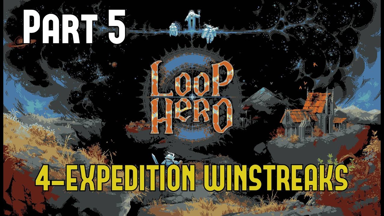 Loop Hero | 4-Expedition WINSTREAKS | Part 5