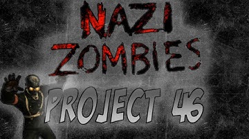 Nazi Zombies Challenge - Project 46 Custom Map