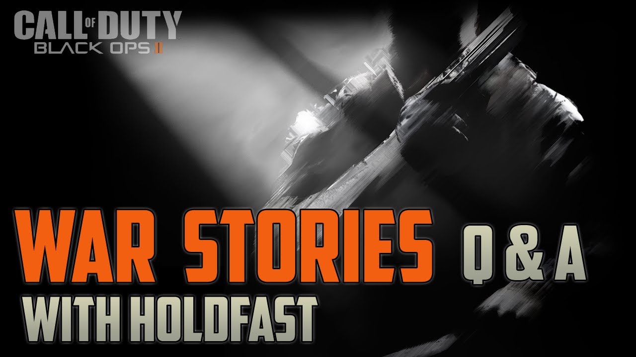 [COD: Black Ops 2] War Stories w/ Holdfast Ep.3 - Your War Questions