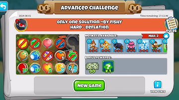BTD6 ADVANCED CHALLENGE | onLY one soLuTIon ~BY FISHY | HARD - DeFLATIOn | August 1, 2024