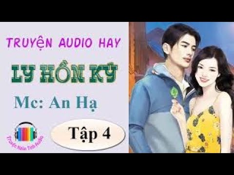 Ly Hồn Ký (Nam chính Thê Nô) – Truyện Ngôn Tình Hiện Đại,Huyền Nhuyễn Hay Nhất P4 - youtube