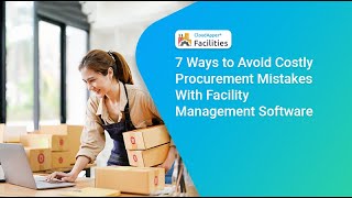 7 Ways to Avoid Costly Procurement Mistakes with Facility Management Software