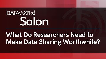 What Do Researchers Need to Make Data Sharing Worthwhile? - FASEB DataWorks! Salon