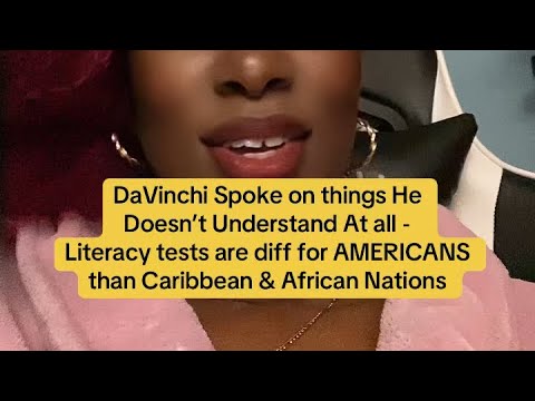 Da’Vinchi Spoke on American Literacy Rates - not Haiti’s Nor That There Are Different Tests