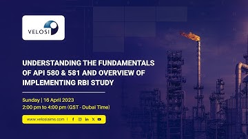 Understanding the Fundamentals of API 580 & 581 and Overview of Implementing RBI Study - Webinar