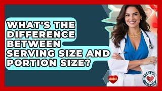 What's The Difference Between Serving Size And Portion Size - Hypertension Help Hub
