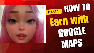What is Google Maps, how to earn money with it 2026