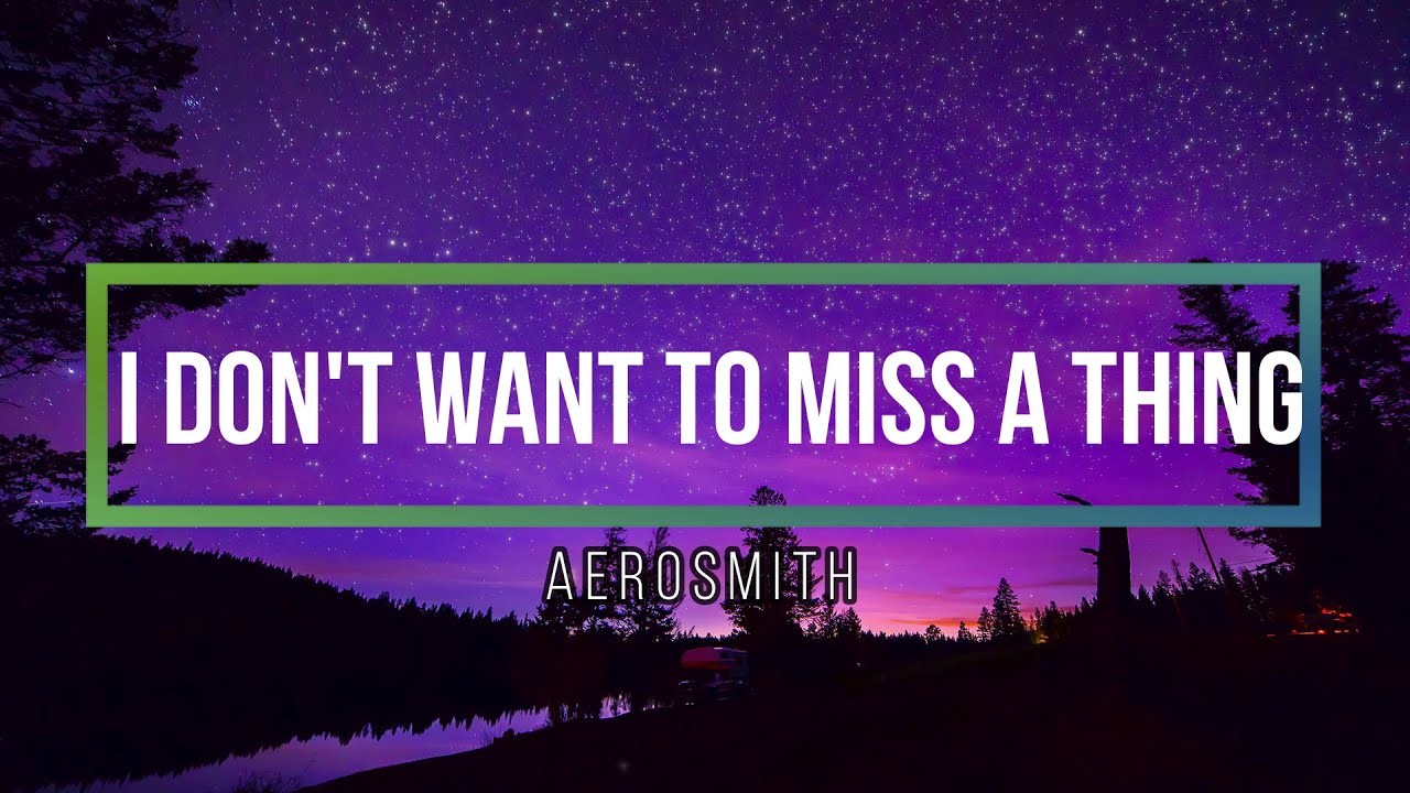 Aerosmith - I don't want to miss a thing (lyrics) - YouTube