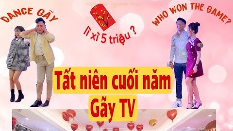 Tất niên cuối năm Gãy tv | Vlog