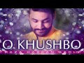 O khushbo  raza hassan sadiq  son of hassan sadiq  latest punjabi sad song 2016