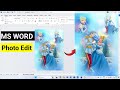 Photo Edit in Microsoft Word | ms word me photo edit karna sikhe bilkul naya tariko se || Edit Photo