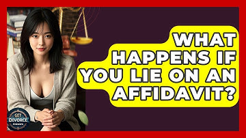 What Happens If You Lie On An Affidavit? - Get Divorce Answers
