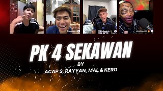 FULL | ACAP S, RAYYAN, MALKODOK & KERO | PK BATTLE