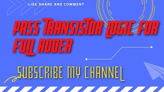 pass transistor logic for full adder