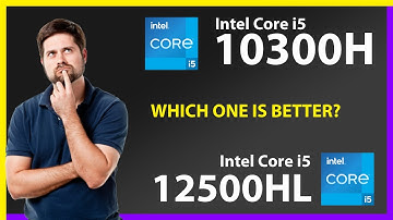 INTEL Core i5 10300H vs INTEL Core i5 12500HL Technical Comparison