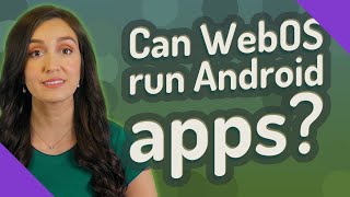 Can WebOS run Android apps