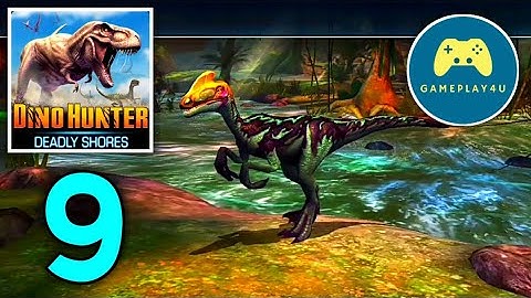 Dino Hunter: Deadly Shores - Gameplay Walkthrough Part 9 (iOS, Android) | Gameplay4u
