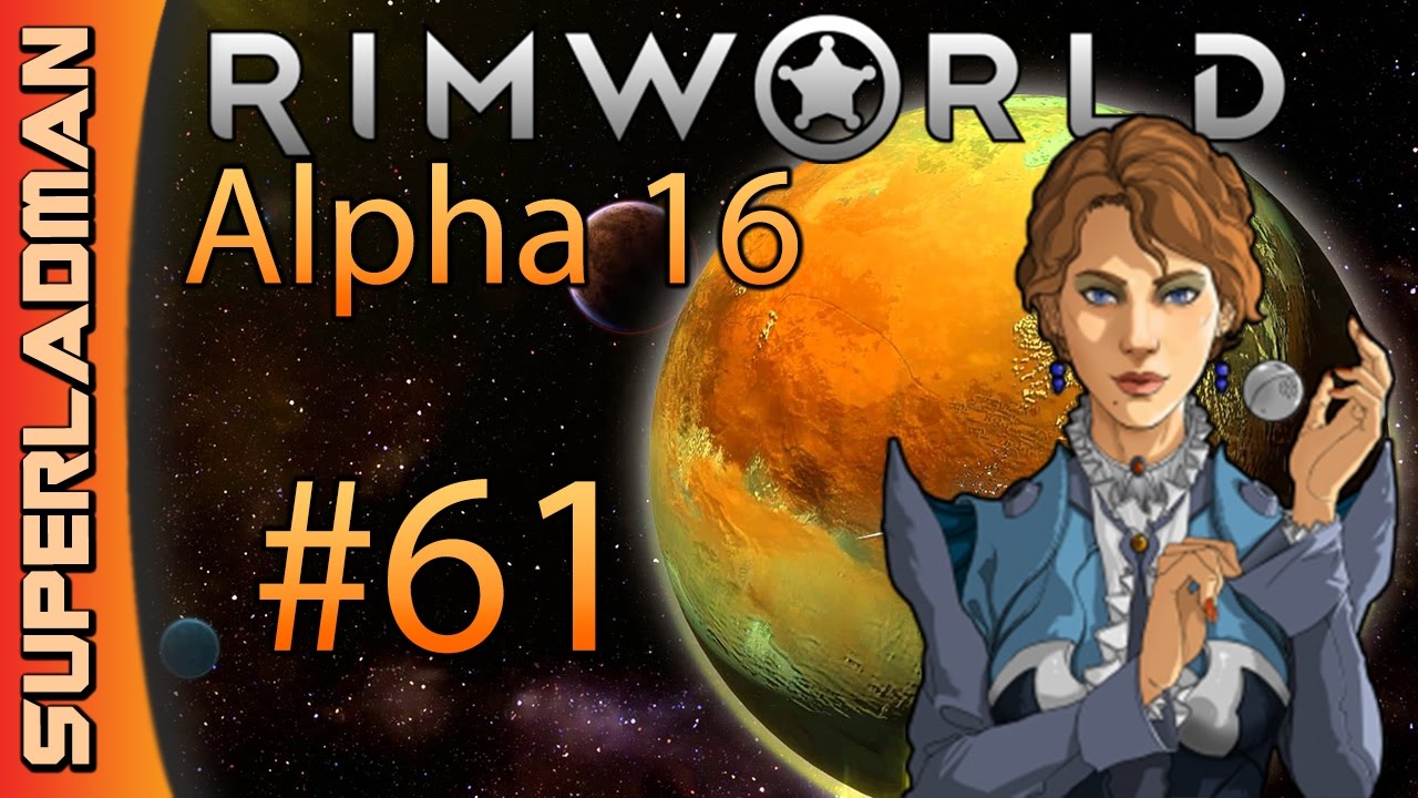 Rimworld Alpha 16 |  Episode 61