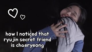 ryujin secret friend is chaeryeong