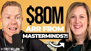 How To Make $80 Million ARR From A Mastermind Business