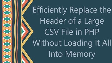 Efficiently Replace the Header of a Large CSV File in PHP Without Loading It All Into Memory