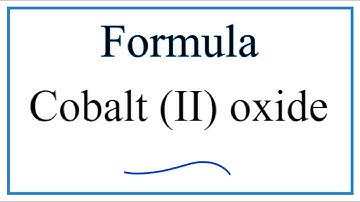 How to Write the Formula for Cobalt (II) oxide