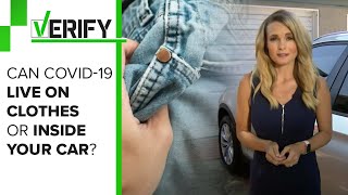 VERIFY: Can COVID-19 live on clothes or inside your car?