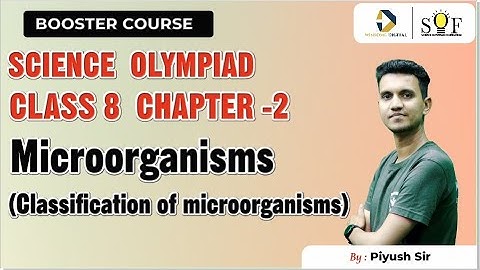 Science Olympiad Class 8 Chapter 2 Microorganisms | Classification of microorganisms