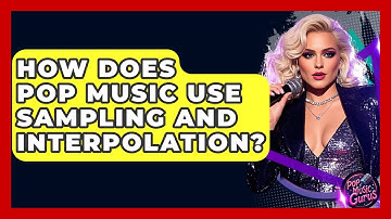 How Does Pop Music Use Sampling And Interpolation? - Pop Music Gurus