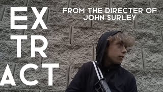 Extract A Thriller Short Film By Mason S from the directer of John Surley