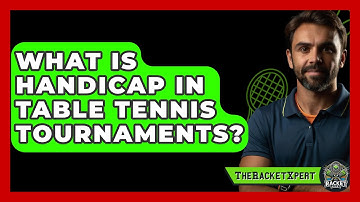 What Is Handicap In Table Tennis Tournaments? - The Racket Xpert