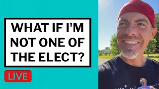 What if I'm Not One of the Elect? - Matt McMillen Ministries