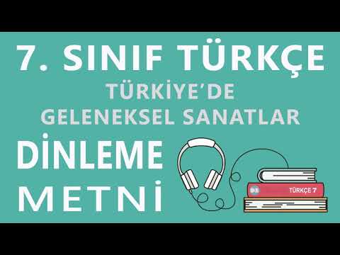 Türkiye'de Geleneksel Sanatlar Dinleme Metni - 7. Sınıf Türkçe (Özgün Yayınları)