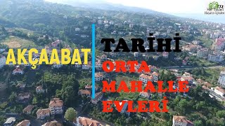 TRABZON AKÇAABAT TARİHİ ORTA MAHALLEYİ  DRONE ÇEKİMİ YENİ