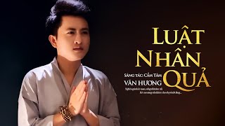 Luật Nhân Quả - Văn Hương | Nhạc Phật Giáo 2021