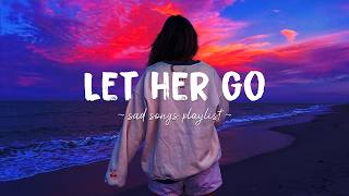 Sad songs for nights when you miss her ♫ A playlist for rainy days ~  Depressing songs 2026