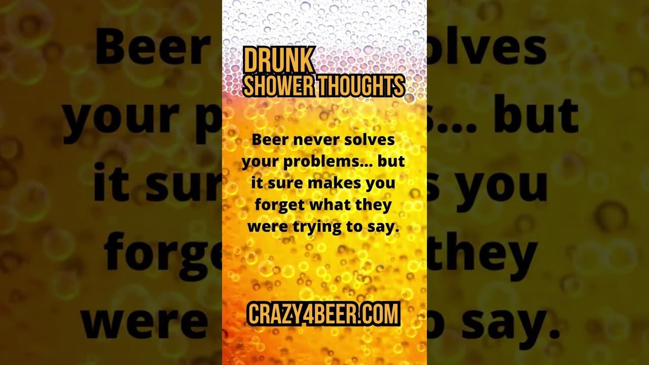 Drunk Shower Thoughts  