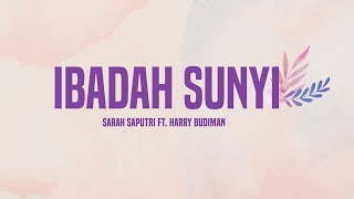 Sarah Saputri feat Harry Budiman - Ibadah Sunyi (Official Lyric Video)