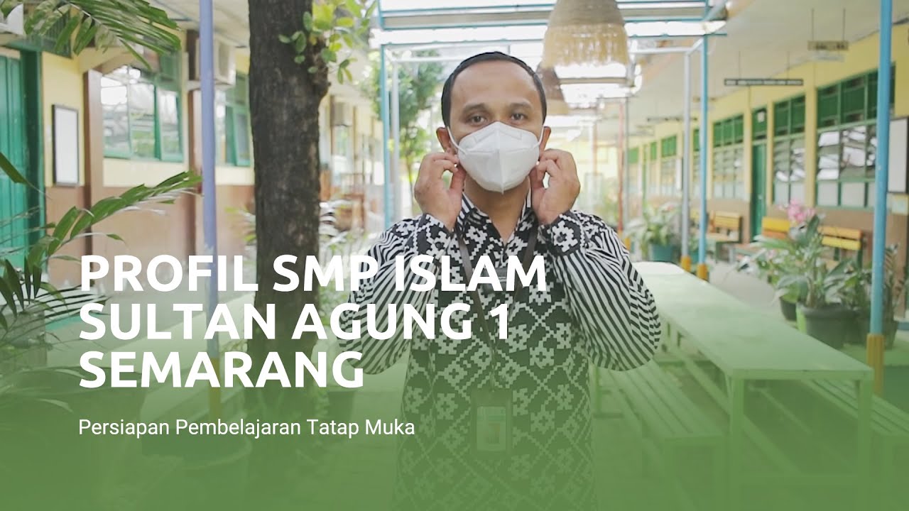 Video Profil Sekolah I SMP Islam Sultan Agung 1 Semarang: Persiapan PTM