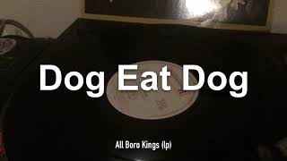 Listening to my LPs &amp; 12s Dog Eat Dog - All Boro Kings (Lp)