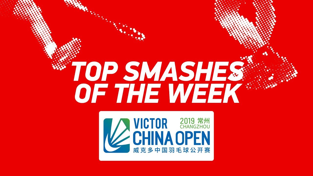 Top Smashes of the Week VICTOR China Open 2019 BWF 2019 YouTube