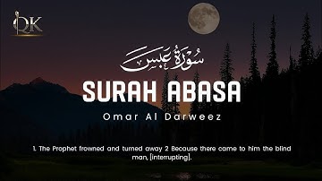 😍🧡Surah Abasa (سورة عبس) Omar Al Darweez (عمر الدريويز)🧡😍
