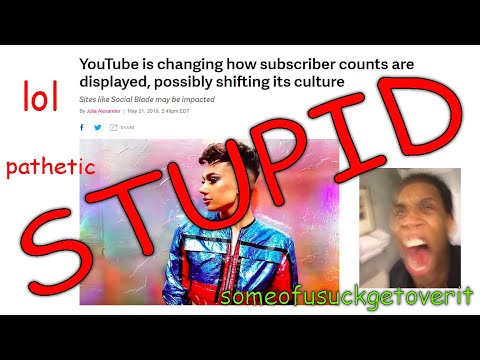 youtube is changing the subscriber count because people are WEAK - youtube is changing the subscriber count because people are WEAK