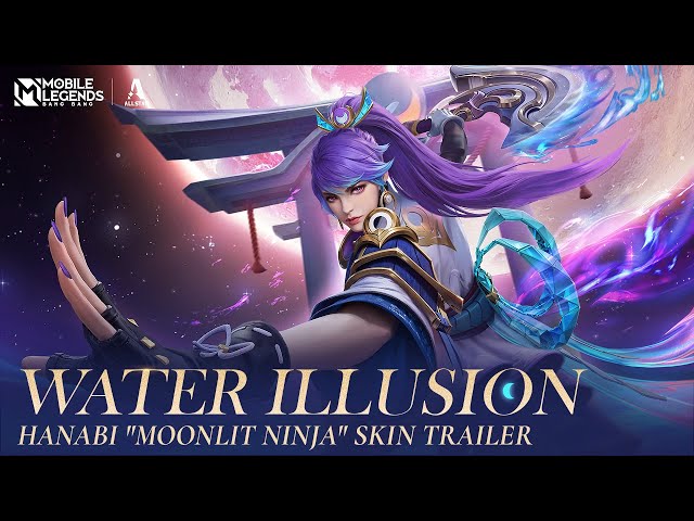 Water Illusion | Hanabi Moonlit Ninja Skin Trailer | Mobile Legends: Bang Bang class=