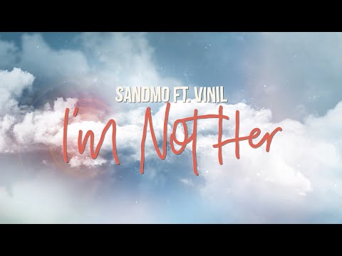 SANDMO - I'm Not Her (Lyrics) ft. Vinil